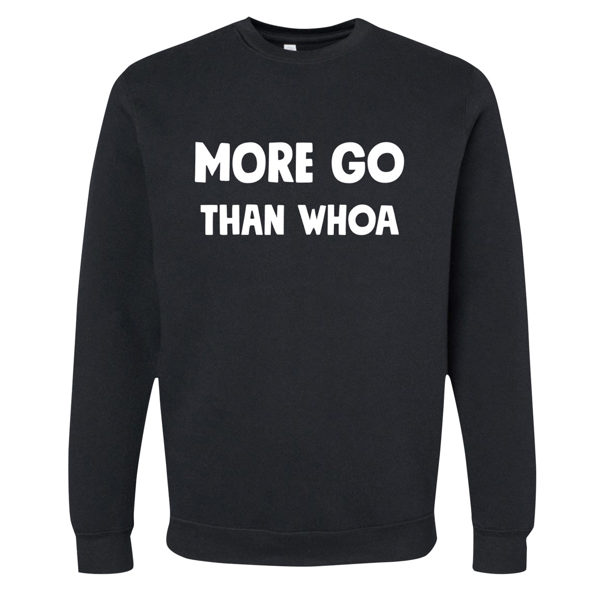 Equine & Design More Go Than Whoa Sweatshirt